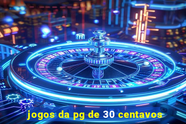 jogos da pg de 30 centavos